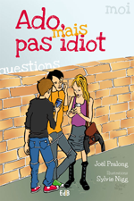 Ado, mais pas idiot