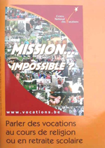 Mission... impossible ? Parler des vocations au cours de religion ou lors d'une retraite de jeunes 